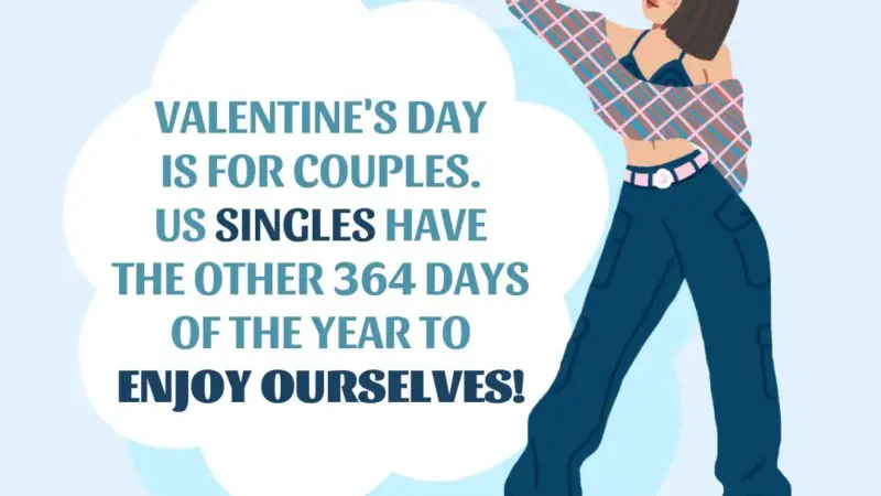 Valentine’s Day for Singles Quotes: Embracing Self-Love and Celebrating Independence