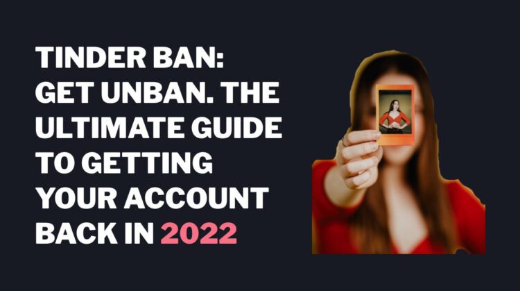 Navigating the Tinder Ban: A Comprehensive Guide to Successfully Appealing Your Account Suspension