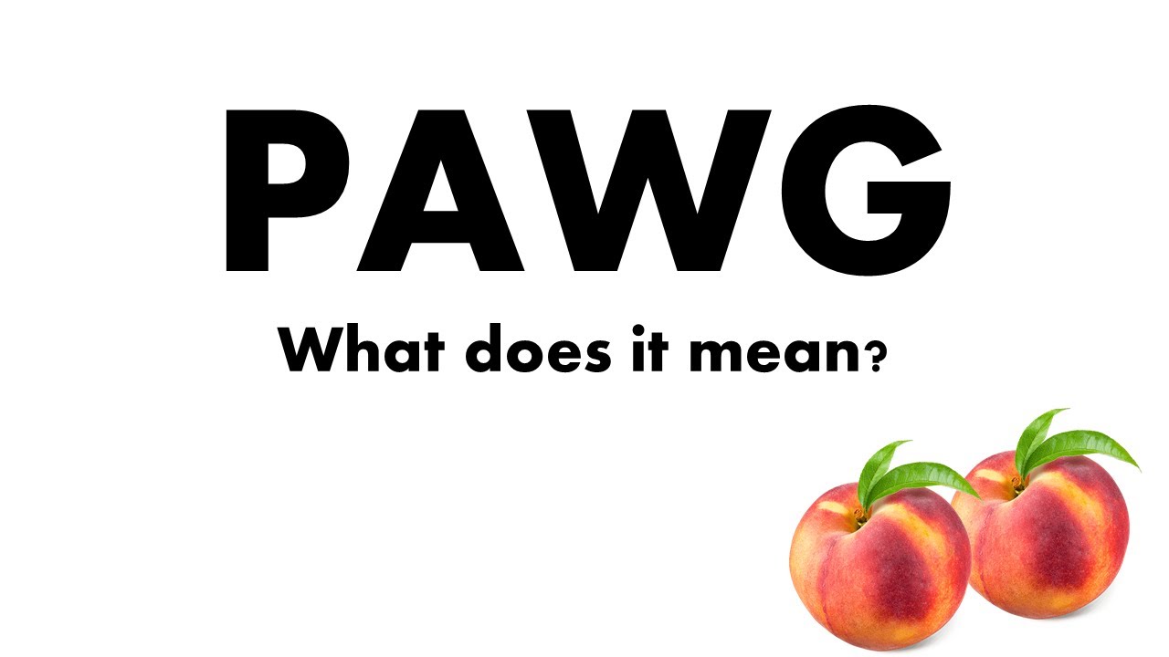 Pawg Meaning